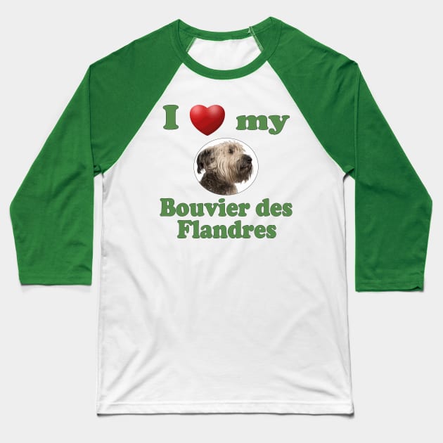 I Love My Bouvier des Flandres Baseball T-Shirt by Naves